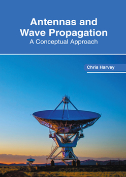 Hardcover Antennas and Wave Propagation: A Conceptual Approach Book