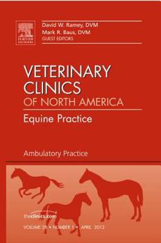 Hardcover Ambulatory Practice, an Issue of Veterinary Clinics: Equine Practice: Volume 28-1 Book