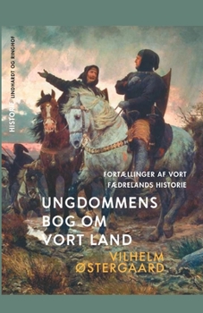 Paperback Ungdommens bog om vort land. Fort?llinger af vort f?drelands historie [Danish] Book
