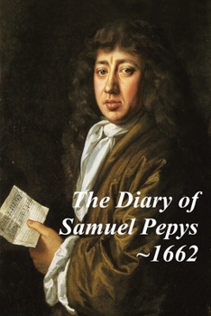 Paperback The Diary of Samuel Pepys - 1662. The third year of Samuel Pepys extraordinary diary. Book