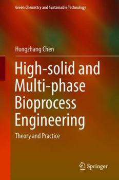 Hardcover High-Solid and Multi-Phase Bioprocess Engineering: Theory and Practice Book