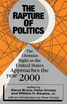 Paperback The Rapture of Politics: Christian Right as the United States Approaches the Year 2000 Book