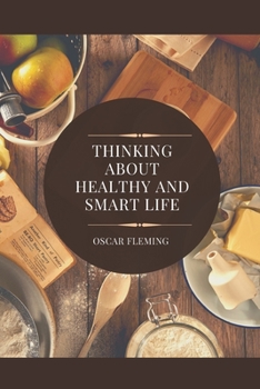 Paperback Thinking about Healthy and Smart Life Book