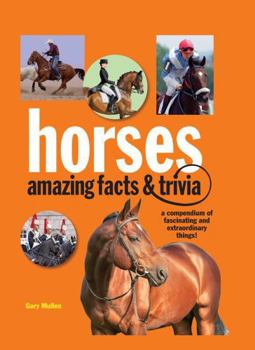 Flexibound Horses: Amazing Facts and Trivia Book