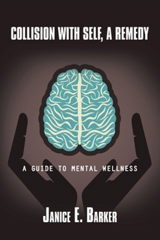 Paperback Collision with Self, a Remedy: A Guide to Mental Wellness Book