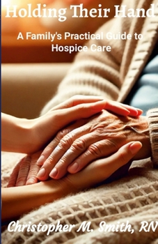 Paperback Holding Their Hand: A Family's Practical Guide to Hospice Care Book
