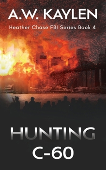 Paperback Hunting C-60: Heather Chase FBI Series Book 4 Book