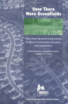 Paperback Once There Were Greenfields: How Urban Sprawl is Undermining America's Environment, Economy, and Social Fabric Book