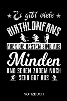Paperback Es gibt viele Biathlonfans aber die besten sind aus Minden und sehen zudem noch sehr gut aus: A5 Notizbuch - Liniert 120 Seiten - Geschenk/Geschenkide [German] Book