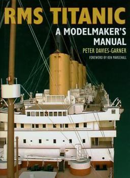 Paperback RMS Titantic: A Modelmaker's Manual Book