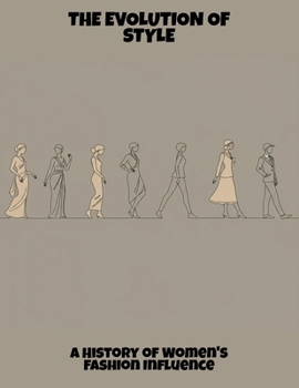 The Evolution Of Style: A History Of Women'S Fashion Influence