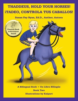 Paperback Thaddeus, Hold Your Horses! ¡Tadeo, Controla Tus Caballos! Book