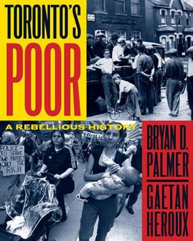 Paperback Toronto's Poor: A Rebellious History Book
