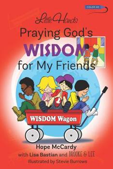 Paperback Little Hands Praying God's Wisdom for My Friends: Prayers and Fun Activities Encouraging Children to Pray Book