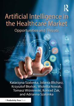 Artificial Intelligence in the Healthcare Market: Opportunities and Threats