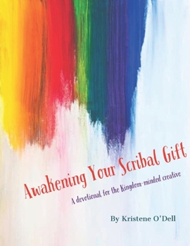 Paperback Awakening Your Scribal Gift: A devotional for the kingdom-minded creative Book