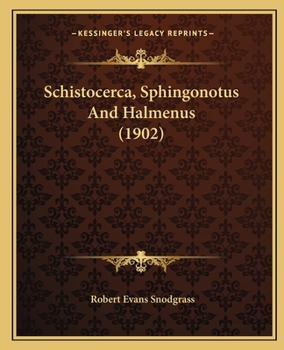 Paperback Schistocerca, Sphingonotus And Halmenus (1902) Book