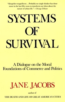 Paperback Systems of Survival: A Dialogue on the Moral Foundations of Commerce and Politics Book