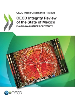 OECD Integrity Review of the State of Mexico: Enabling a Culture of Integrity