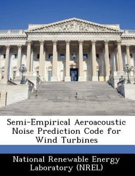 Paperback Semi-Empirical Aeroacoustic Noise Prediction Code for Wind Turbines Book