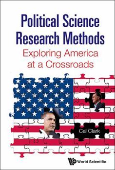 Hardcover Political Science Research Methods: Exploring America at a Crossroads Book