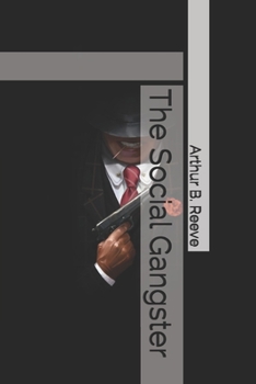 The Social Gangster - Book #5 of the Craig Kennedy, Scientific Detective