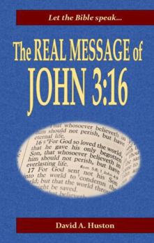 Paperback The real message of John 3:16 (Root to branch series) Book