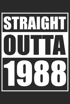 Straight Outta 1988: Journal blank lined | 120 pages in 6x9" inches | Perfect for all persons which are born in 1988