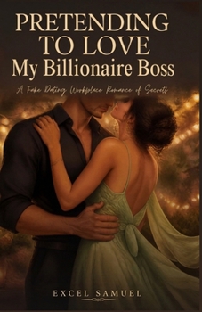 Paperback PRETENDING TO LOVE My Billionaire Boss: A Fake Dating Workspace Romance of Secrets Book