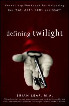 Paperback Defining Twilight: Vocabulary Workbook for Unlocking the Sat, Act, Ged, and SSAT Book