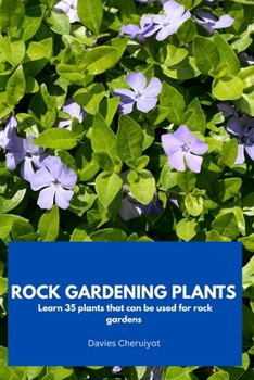 Rock Gardening Plants: Learn 35 plants that can be used for rock gardens