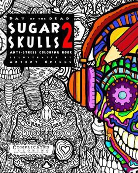 Paperback Day of the Dead - Sugar Skulls 2: Anti-Stress Coloring Book