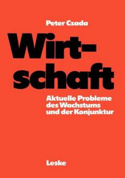 Paperback Wirtschaft: Aktuelle Probleme Des Wachstums Und Der Konjunktur [German] Book