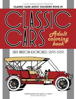 Paperback Classic Cars Adult Coloring Book #1: Early American Automobiles (1895-1919) Book