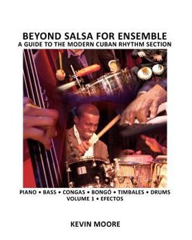 Paperback Beyond Salsa for Ensemble - Cuban Rhythm Section Exercises: Piano - Bass - Drums - Timbales - Congas - Bongó Book