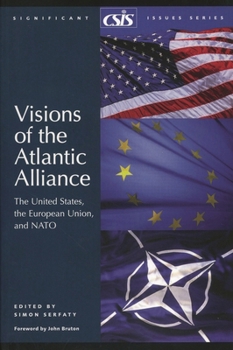 Visions of the Atlantic Alliance: The United States, the European Union, and NATO (Csis Significant Issues Series)