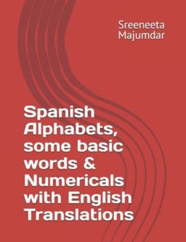 Paperback Spanish Alphabets, some basic words & Numericals with English Translations Book