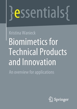 Paperback Biomimetics for Technical Products and Innovation: An Overview for Applications Book