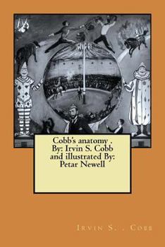 Paperback Cobb's anatomy . By: Irvin S. Cobb and illustrated By: Petar Newell Book