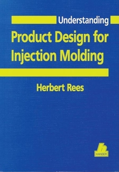 Paperback Understanding Product Design for Injection Molding Book