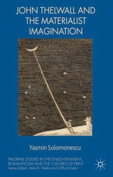 Hardcover John Thelwall and the Materialist Imagination Book