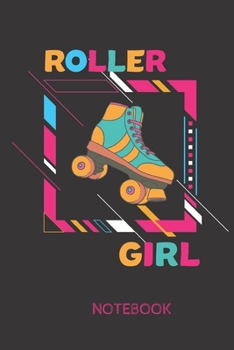 Paperback Roller Girl Notebook: Journal Diary Composition 6x9 120 Pages Cream Paper Notebook for Roller Skater Roller Skating Gift Book