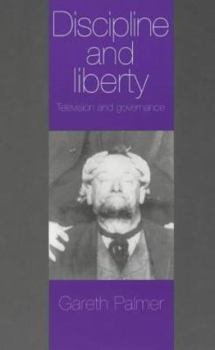Hardcover Discipline and Liberty: Television and Governance Book