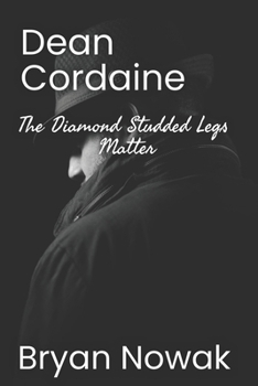 Paperback Dean Cordaine: The Diamond-Studded Legs Matter Book