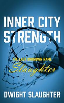 Paperback Inner City Strength: The Last Unknown Name Slaughter Book