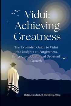 Paperback Vidui: Achieving Greatness: Expanded with Insights on Forgiveness, Prayer, and Spiritual Growth Book