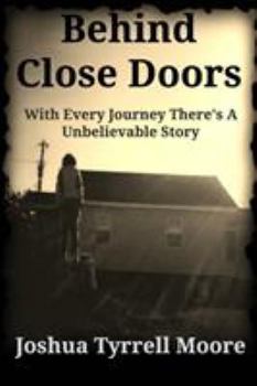 Paperback Behind Close Doors: With Every Journey There's A Unbelievable Story Book