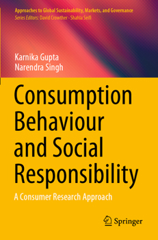 Consumption Behaviour and Social Responsibility: A Consumer Research Approach