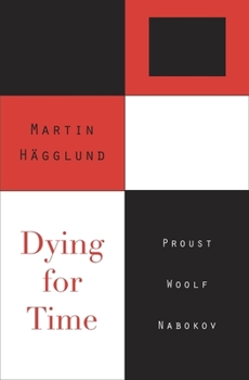 Hardcover Dying for Time: Proust, Woolf, Nabokov Book