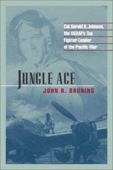 Paperback Jungle Ace: The Story of One of the USAAF's Great Fighter Leaders, Col. Gerald R. Johnson Book